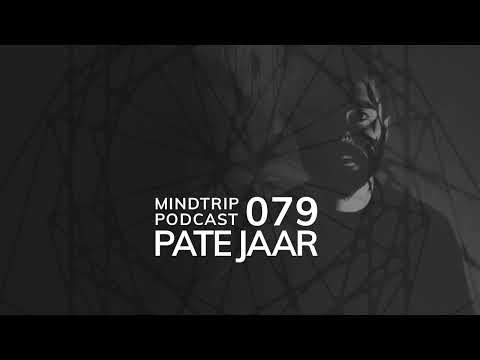 MindTrip Podcast 079 - Pate Jaar