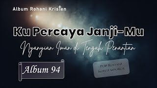 Download lagu Ku Percaya Janji Mu | Pop Rohani | Iman yang Tetap Kupegang @LightMedia_HG mp3 Download lagu Ku Percaya Janji Mu | Pop Rohani | Iman yang Tetap Kupegang @LightMedia_HG mp3