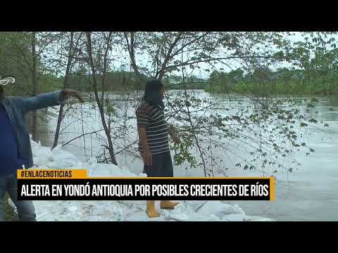 Alerta en Yondó Antioquia por posibles crecientes de ríos