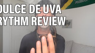 Dulce De Uva Rythm Review