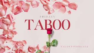 Fridayy - Taboo | ValentinoBeatz (Remix)