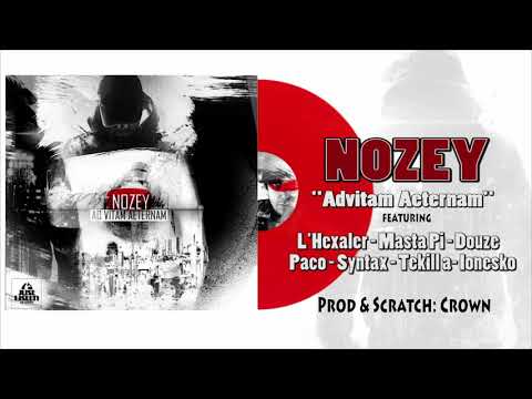 Nozey - Advitam Aeternam (ft. L'Hexaler, Masta Pi, Paco, Douze, Tekilla, Syntax & Ionesko)