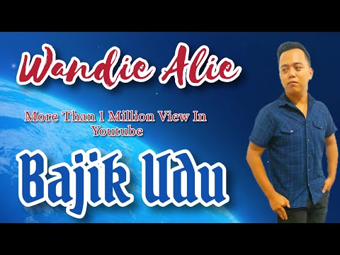 BAJIK UDU || OFFICIAL MUSIC VIDEO |• WANDIE ALIE