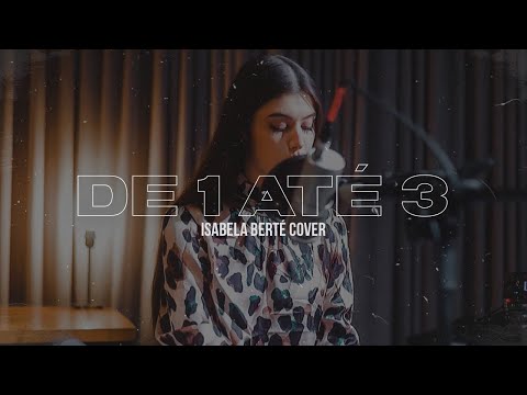 De 1 Até 3 - João Figueiredo | Isabela Berté (cover)