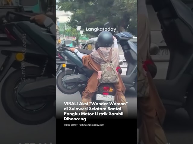 VIRAL! Aksi "Wonder Woman" di Sulawesi Selatan: Santai Pangku Motor Listrik Sambil Dibonceng