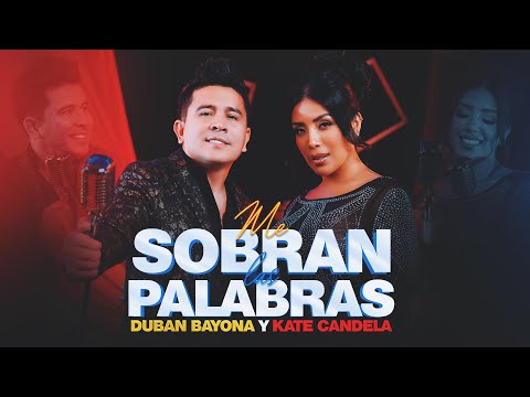 Kate Candela - DUBAN BAYONA ME SOBRAN LAS PALABRAS