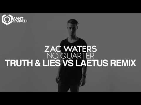 Zac Waters - No Quarter (Truth & Lies vs Laetus Remix)