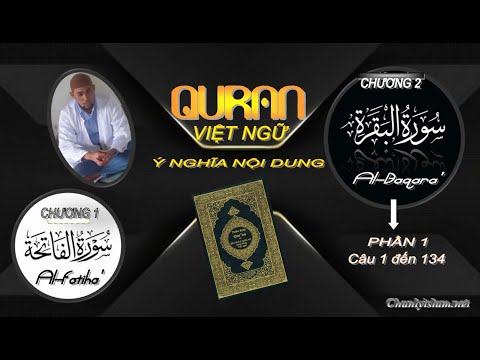 QUR'AN VIỆT NGỮ - CHƯƠNG MỞ ĐẦU AL FATIHA & PHẦN 1 CHƯƠNG 2 AL BAQARAH CÂU 1 ĐẾN CÂU 134