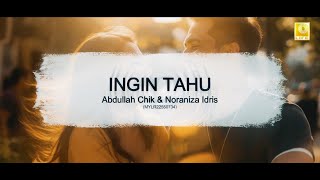 Download lagu Abdullah Chik & Noraniza Idris - Ingin Tahu mp3