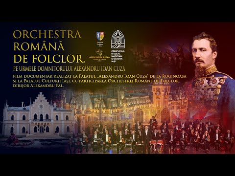 ORCHESTRA ROMÂNĂ DE FOLCLOR și Alexandru Pal, pe urmele Domnitorului ALEXANDRU IOAN CUZA
