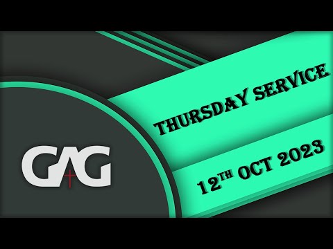 GAG - Thursday Service: 12-10-2023