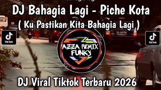 Download lagu DJ BAHAGIA LAGI - PICHE KOTA SLOW BEAT || KU PASTIKAN KITA BAHAGIA LAGI VIRAL TIKTOK TERBARU 2026 mp3