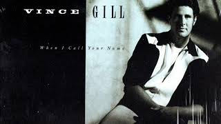 Vince Gill ~ When I Call Your Name