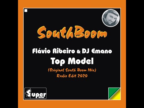 Flavio Ribeiro & DJ Emano - Top Model (Original South Boom Mix Radio) Edit 2020