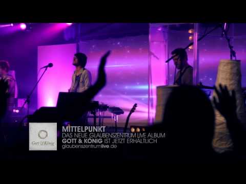 "Mittelpunkt" – Gott & König | Glaubenszentrum LIVE