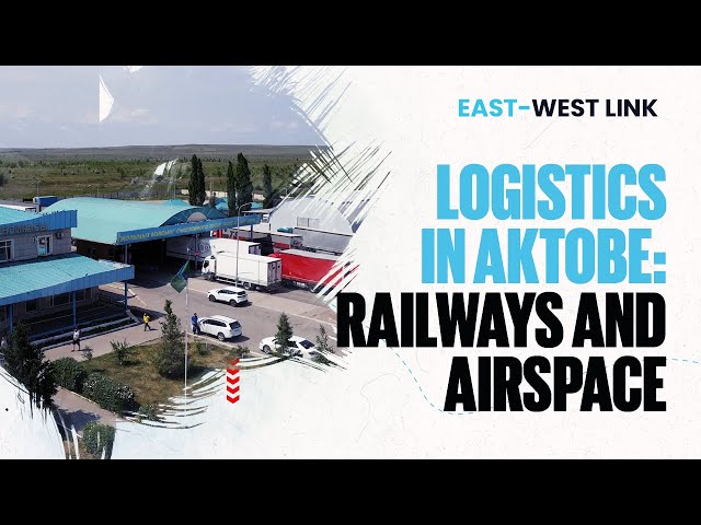«Zhinishke: Busiest logistics hub of Aktobe»