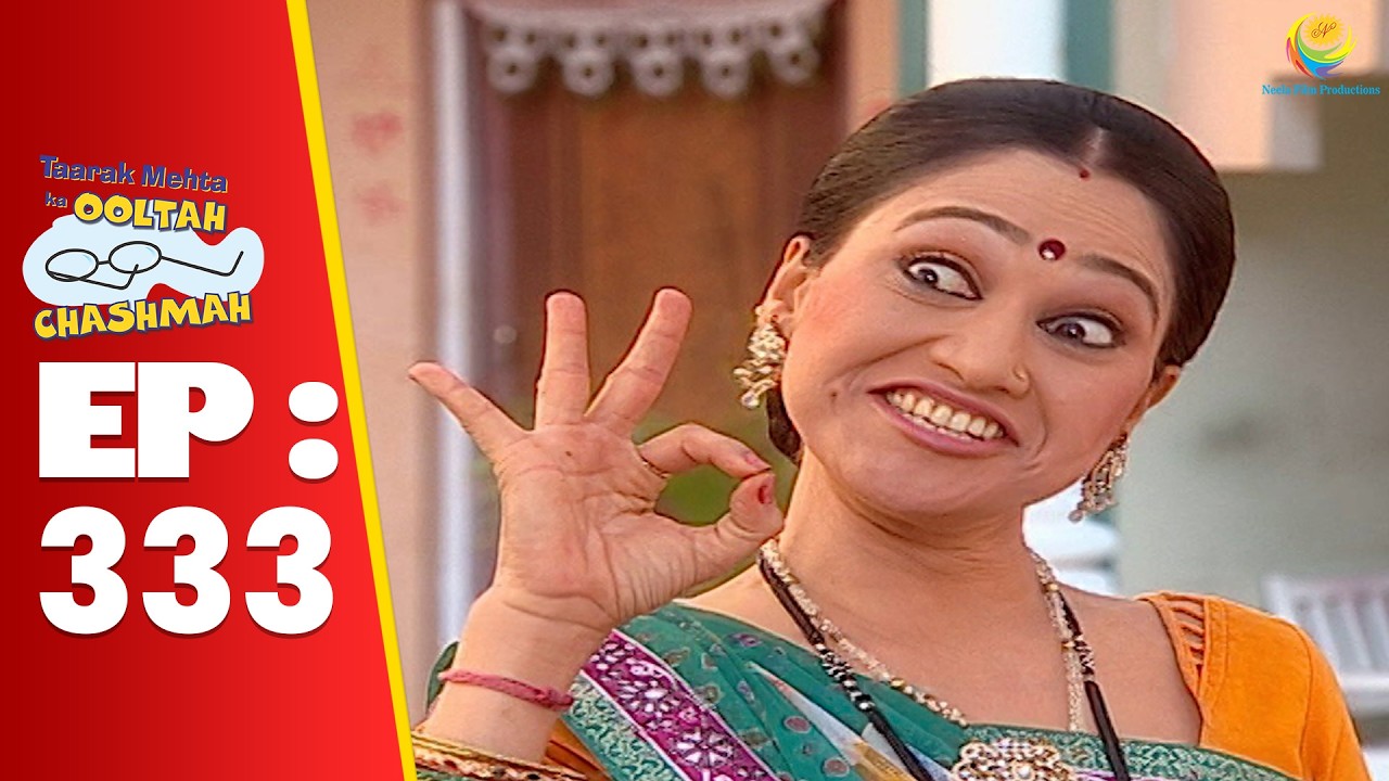 SE 01 EP 333 - Daya Ne Bhide Ko Kyu Bola चांगला चांगला ! | Taarak Mehta Ka oltah hashmah