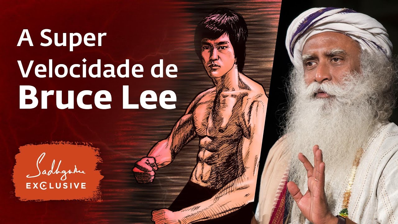 O Segredo Por Trás da Velocidade "Relâmpago" de Bruce Lee | Sadhguru Português