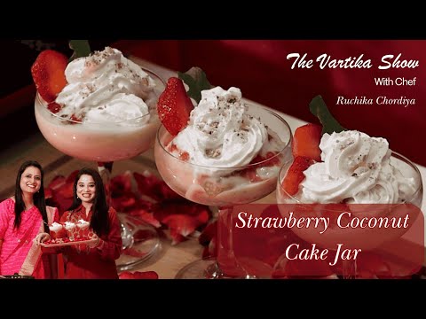 Shaadi Ka Pahla Shagun: Tempting Strawberry Cake Jar by Ruchika | The Vartika Show | First India Pl