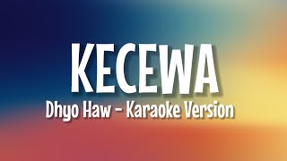 Download lagu Dhyo Haw - Kecewa || Karaoke - Tanpa Vokal mp3