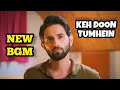 Keh Doon Tumhein New BGM Ep 5