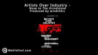 Artists Over Industry - Nose to the Grindstone.