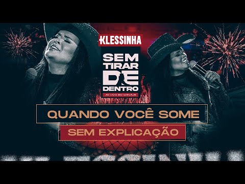 Seresta da Klessinha - Quando Você Some / Sem Explicação (Sem Tirar de Dentro em Manaus)