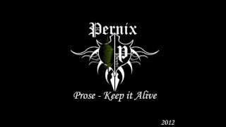 Prose - Keep It Alive [Pernix. Prod]*