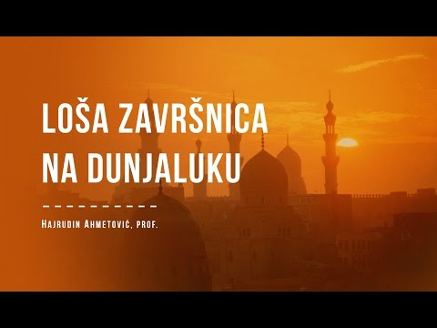 LOŠA ZAVRŠNICA NA DUNJALUKU -  Hajrudin Ahmetović, prof.