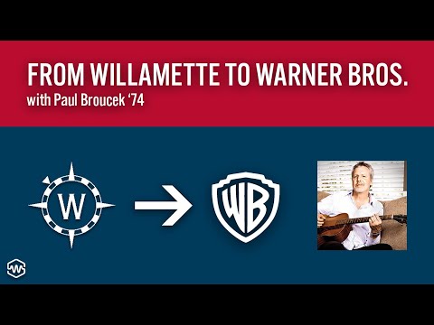 From Willamette to Warner Bros. | Paul Broucek '74