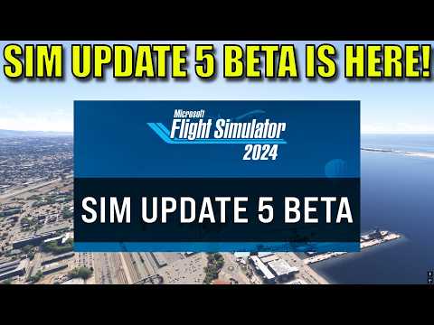 FS2024: Sim Update 5 Beta Has Now Released | Let's See What It Brings & Flight Test!