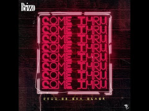 Brizzo - Come Thru [Official Audio]