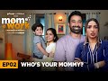 Mom Work E02 Who S Your Mommy Kanika Dhillon Rannvijay Singha Girliyapa
