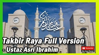 Download lagu Takbir Raya Full - Ust. Asri Ibrahim (Legend) mp3