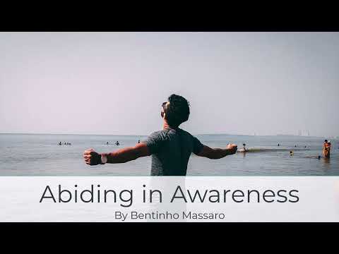 Abiding in Awareness | BENTINHO MASSARO