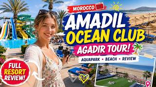 Amadil Ocean Club Agadir 🇲🇦🌴 Complete Resort Walkthrough with Rooms, Food, Beach