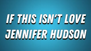 Jennifer Hudson-If This Isn&#39;t Love (Lyrics)
