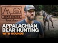 Appalachian Bear Hunting with Hounds | Bear Grease Roadshow