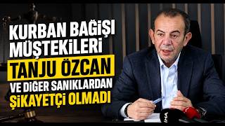 Kurban Bağışı Müştekileri Tanju Özcan ve Diğer Sanıklardan Şikayetçi Olmadı