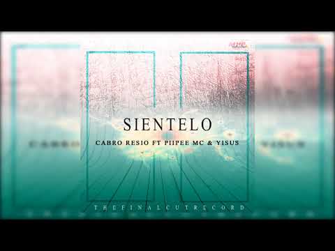 Cabro Resio FT Piipee Mc & Yisus - Sientelo