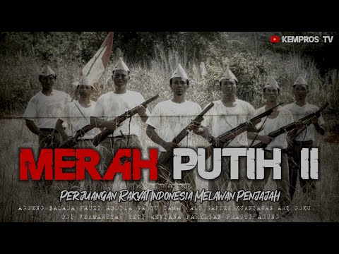 merah-putih-ii-dua-film-perjuangan-rakyat-indonesia-melawan-penjajah-kempros-tv