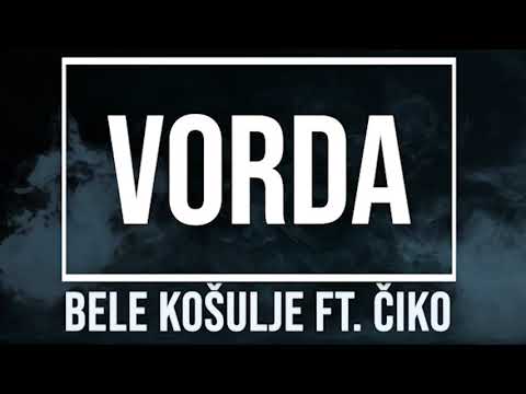 Vorda OLN ft. Čiko - Bele košulje