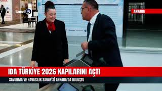 IDA Türkiye 2026 Kapılarını Açtı! Savunma Ve Havacılık Sanayisi Ankara’da Buluşt