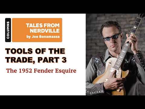Joe Bonamassa - The 1952 Fender Esquire