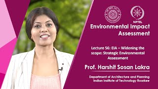 Lecture 56: EIA – Widening the scope: Strategic Environmental Assessment