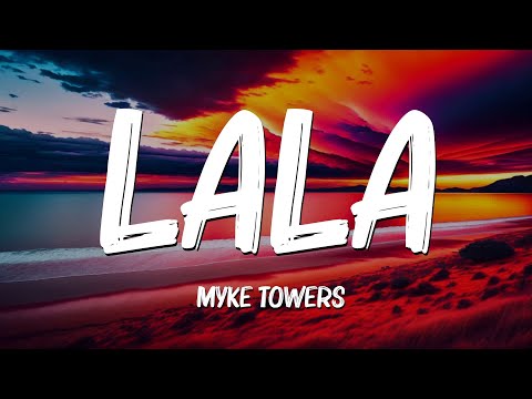 LALA (Letra/Lyrics) - Myke Towers, Bad Bunny, Myke Towers , Sebastián Yatra...Mix Letra by Coralie