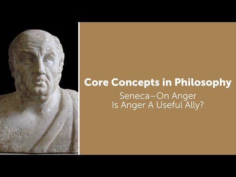 Seneca, On Anger book 1 | Is Anger A Useful Ally? | Philosophy Core Concepts