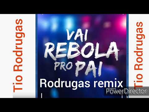Kevin O Chris-Vai Rebola pro pai(Rodrugas Remix)