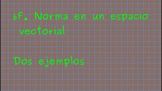 6F. Norma en un espacio vectorial