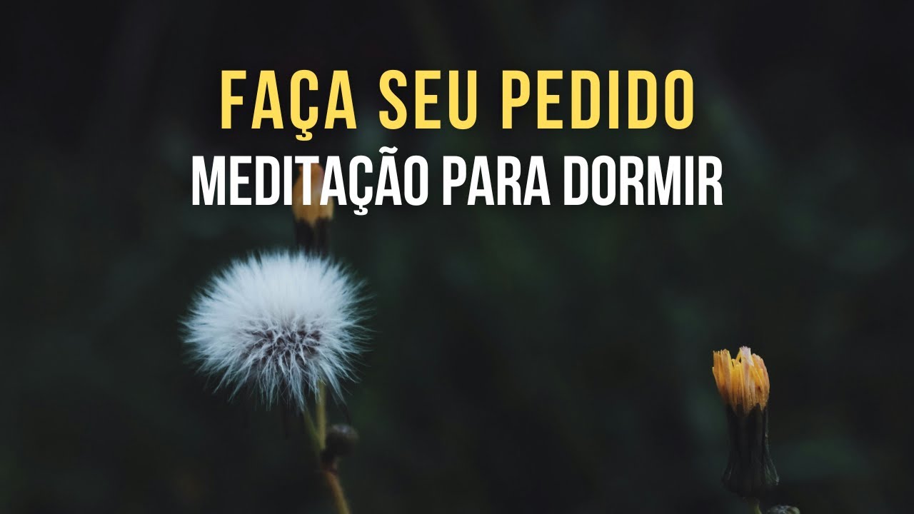 Faça Seu Pedido - Meditação para Dormir e Realizar um Pedido